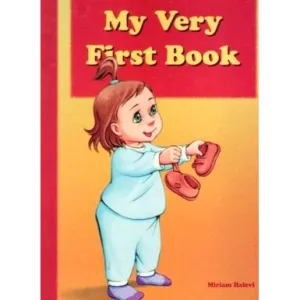 My Very First Book For Tiny Tots and Toddlers, By Miriam Halevi